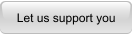 Let us support you