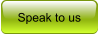 Speak to us